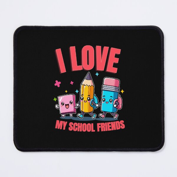 Item preview, I love my school friends, School friendship, Classmates designed and sold by antcpjr682.
