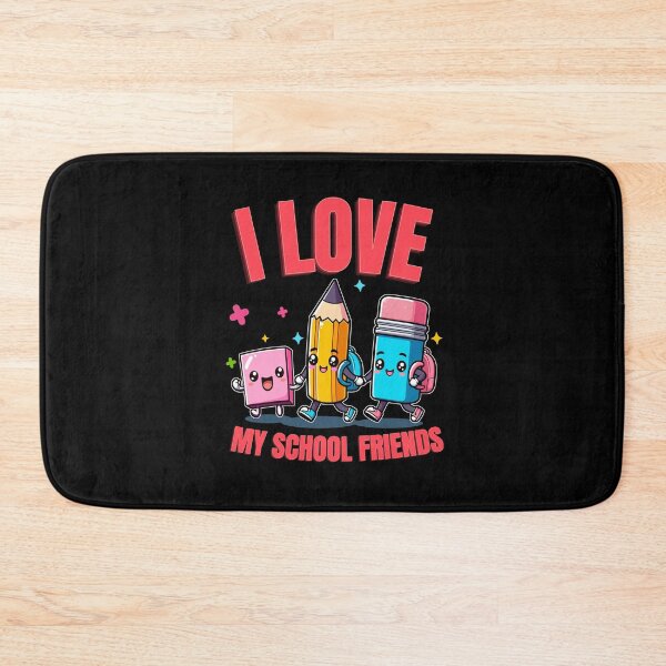 Item preview, I love my school friends, School friendship, Classmates designed and sold by antcpjr682.