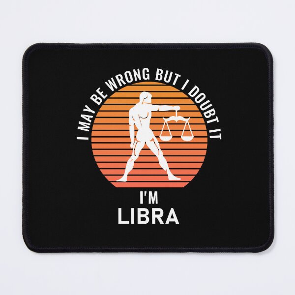 Item preview, I May Be Wrong But I Doubt It I'm Libra designed and sold by StudioTina.