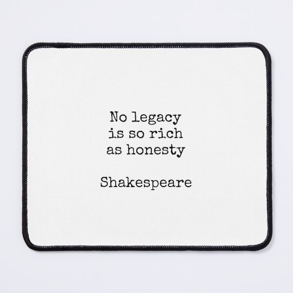 Item preview, Shakespeare quotes - No legacy is so rich as honesty designed and sold by Inspirationmotivation.