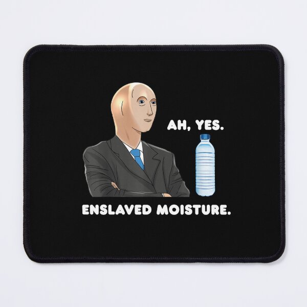 Item preview, Ah Yes Enslaved Moisture Dank Meme designed and sold by FloraPlantTees.