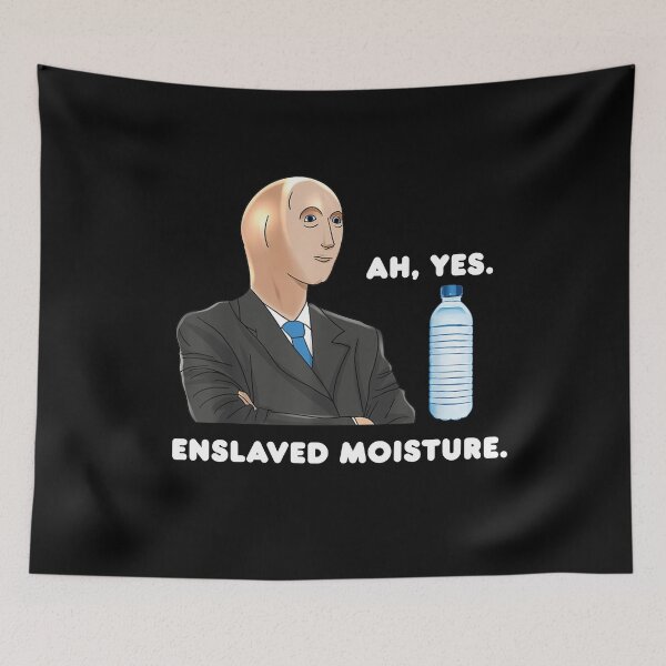 Item preview, Ah Yes Enslaved Moisture Dank Meme designed and sold by FloraPlantTees.