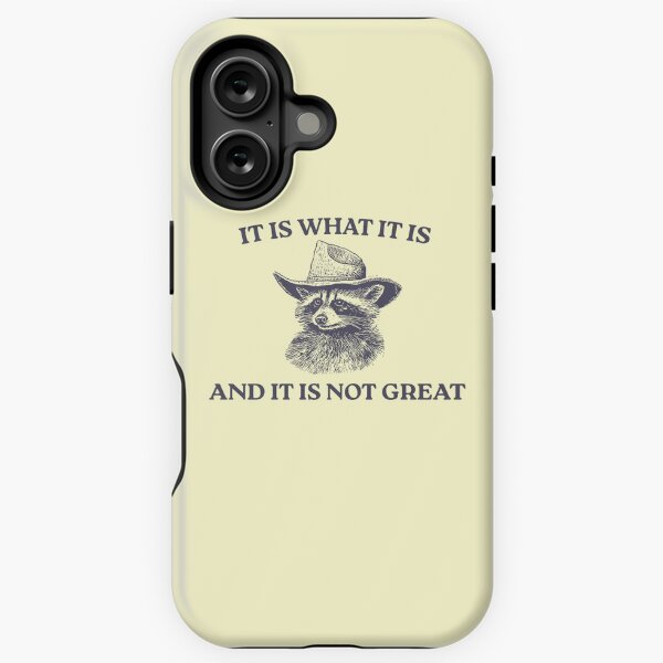 Item preview, It Is What It Is And It Is Not Great, Memes designed and sold by FloraPlantTees.