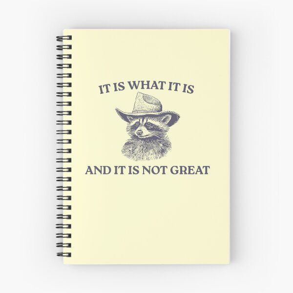 Item preview, It Is What It Is And It Is Not Great, Memes designed and sold by FloraPlantTees.