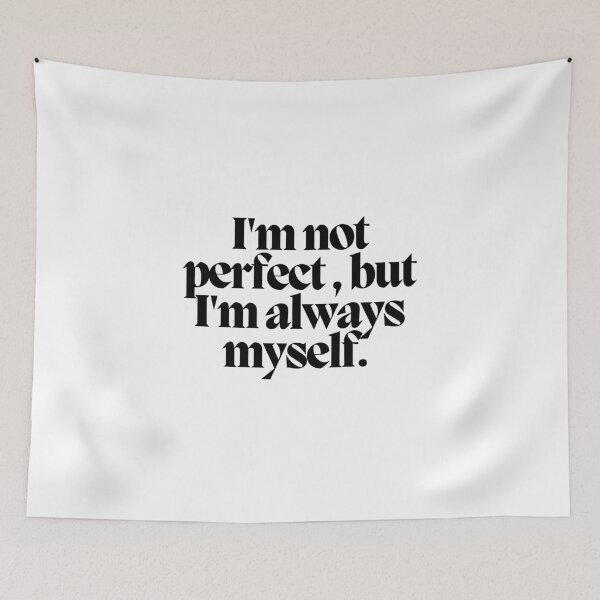 Item preview, I'm not perfect, but I'm always myself.  designed and sold by CharmStudio.