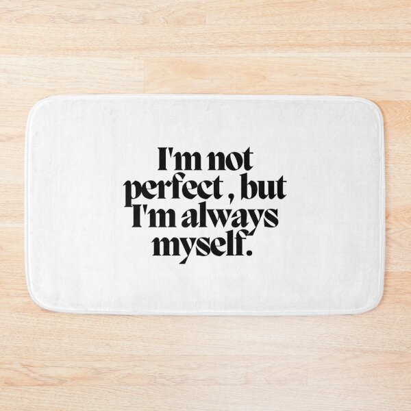 Item preview, I'm not perfect, but I'm always myself.  designed and sold by CharmStudio.