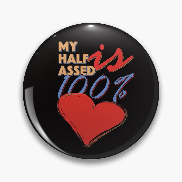 Item preview, My Half-Assed Is 100% designed and sold by bumperbay.
