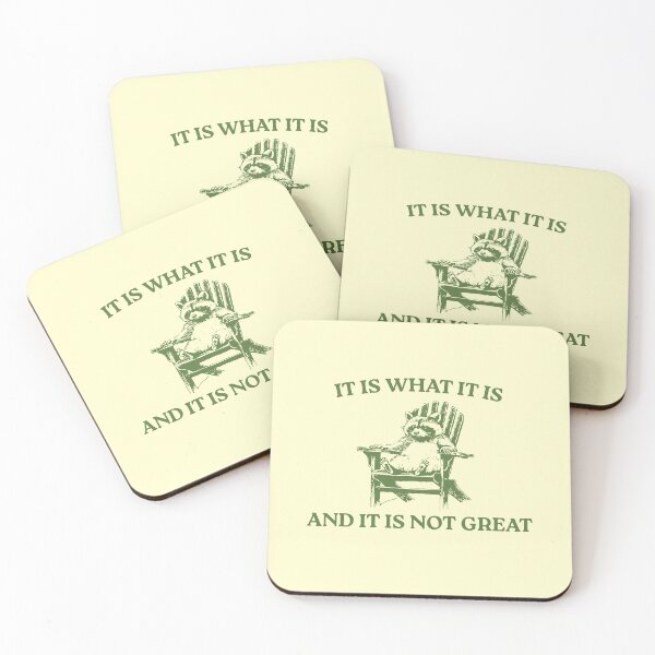 Item preview, It Is What It Is And It Is Not Great, Memes designed and sold by FloraPlantTees.