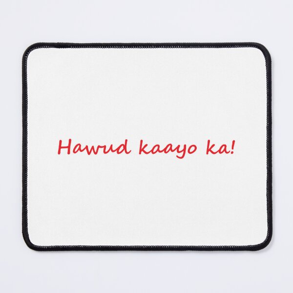 Item preview, " Hawud kaayo ka! " in BISAYA means " You are amazing! " in ENGLISH designed and sold by PabloBSanchez.