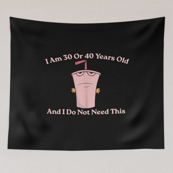Item preview, And I Do Not Need This I Am 30 Or 40 Years Old, Aqua Teen Hunger Force designed and sold by VerdePlantTees.
