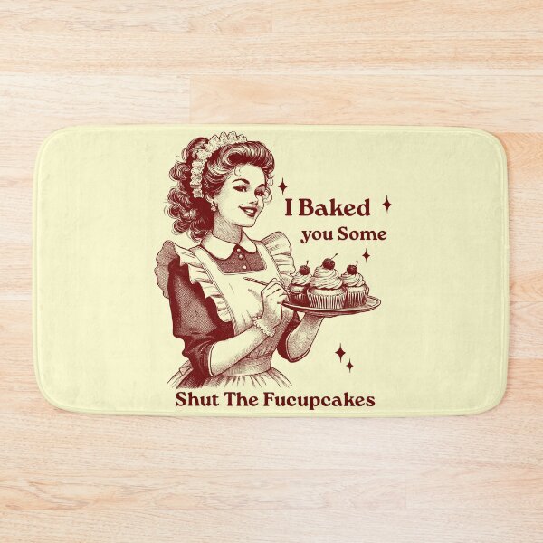 Item preview, I Just Baked You Shut The Fucupcakes, Baker designed and sold by VerdePlantTees.