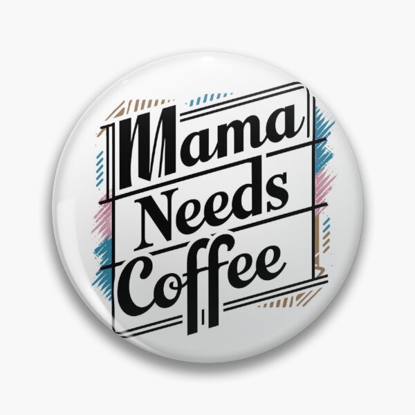 Item preview, Mama Needs Coffee For Relief life in Relaxing Mother Day designed and sold by TK Art1989.