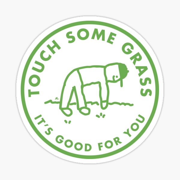 Item preview, 'TOUCH SOME GRASS' - Sticker designed and sold by itsgoodforyouco.