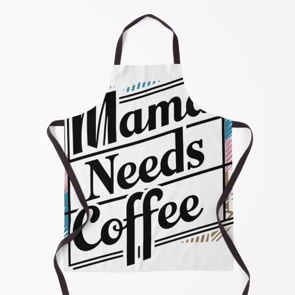 Item preview, Mama Needs Coffee For Relief life in Relaxing Mother Day designed and sold by TK Art1989.