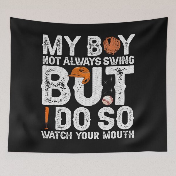 Item preview, my boy not always swing but i do so watch your mouth designed and sold by skeastore.