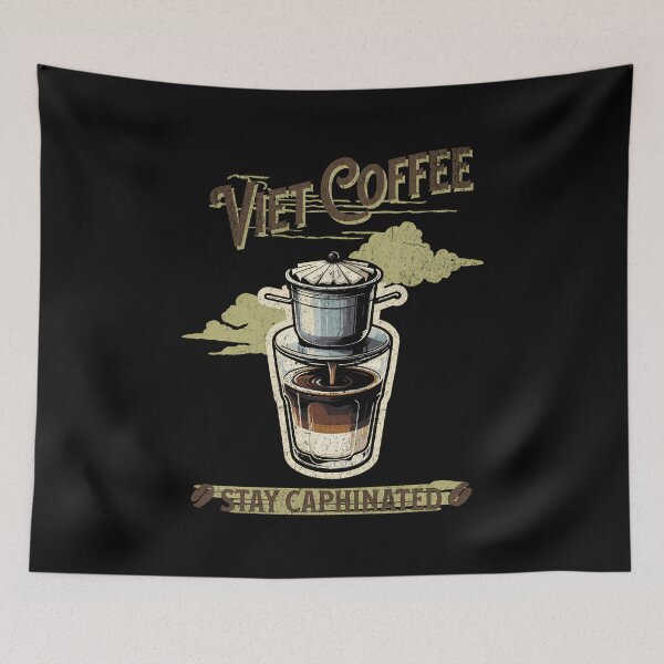 Item preview, Café Viet Stay Caphinated designed and sold by BrigitteTurpin.