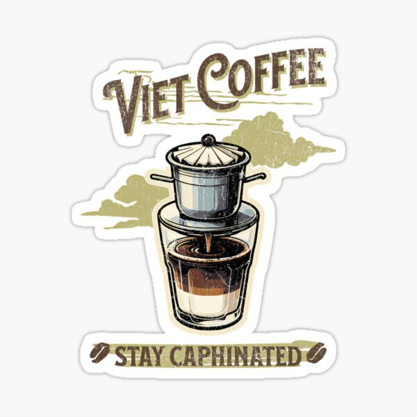 Item preview, Viet Coffee Stay Caphinated designed and sold by BrigitteTurpin.