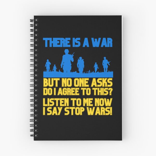 Item preview, THERE IS A WAR, BUT NO ONE ASKS DO I AGREE TO THIS? LISTEN TO ME NOW, I SAY STOP WARS! designed and sold by DMHG.