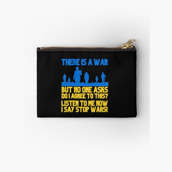 Item preview, THERE IS A WAR, BUT NO ONE ASKS DO I AGREE TO THIS? LISTEN TO ME NOW, I SAY STOP WARS! designed and sold by DMHG.