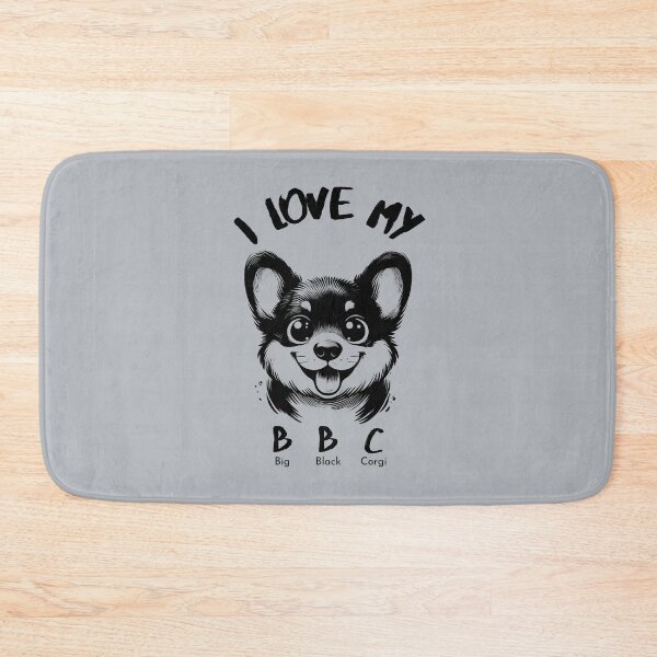Item preview, I love my Big Black Corgi BBC designed and sold by SillyShibas.