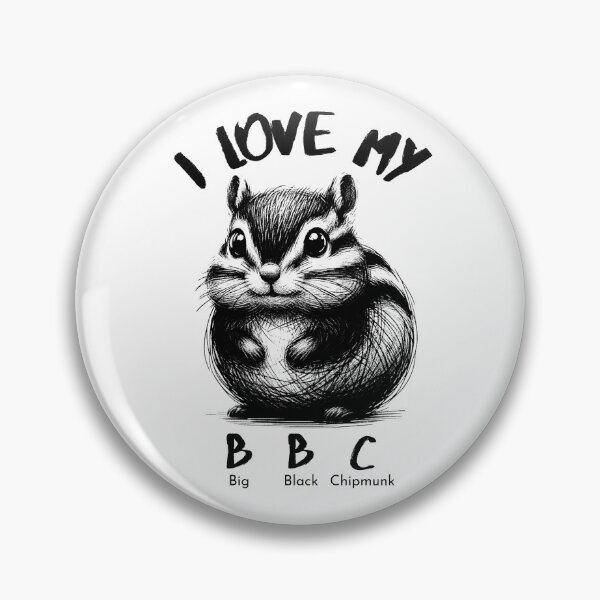 Item preview, I love my Big Black Chipmunk BBC designed and sold by SillyShibas.