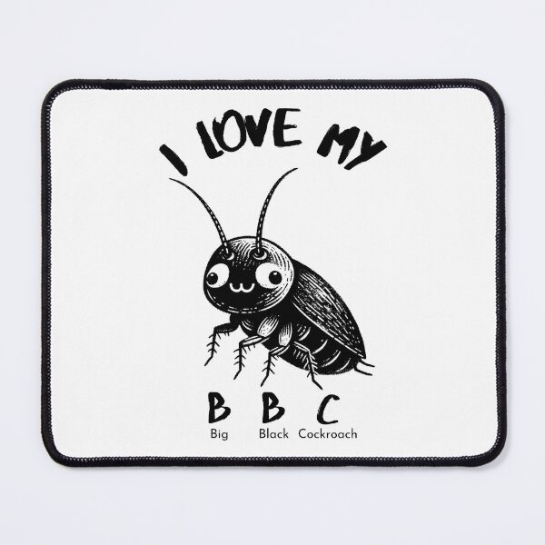 Item preview, I love my Big Black Cockroach BBC designed and sold by SillyShibas.