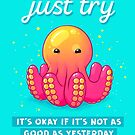 "Just Try" Baby Octopus by thelatestkate