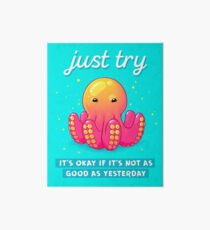 "Just Try" Baby Octopus Art Board