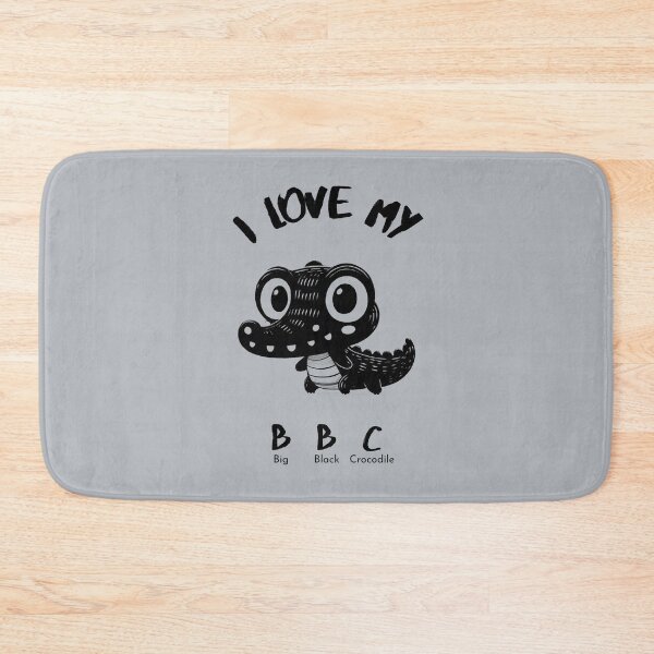 Item preview, I love my Big Black Crocodile BBC designed and sold by SillyShibas.