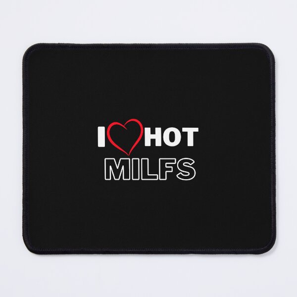 Item preview, I Love Hot Milfs designed and sold by Patric Wurzer.