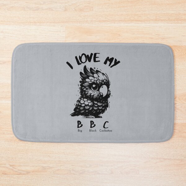 Item preview, I love my Big Black Cockatoo BBC designed and sold by SillyShibas.