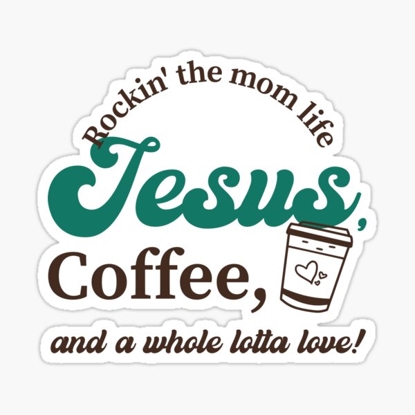Item preview, Rockin' the Mom Life - Jesus, Coffee, and a Whole Lotta Love designed and sold by Rsn4AllSeasons.