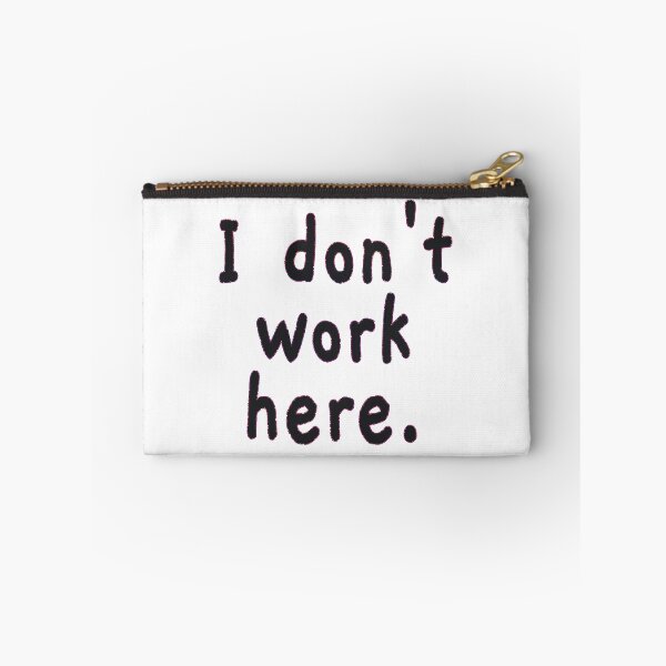 Item preview, I Don't Work Here designed and sold by EunsooLee.