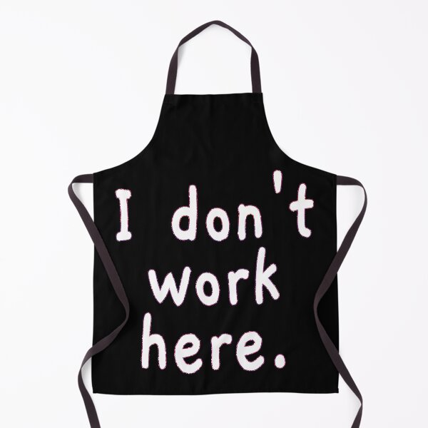 Item preview, I Don't Work Here designed and sold by EunsooLee.