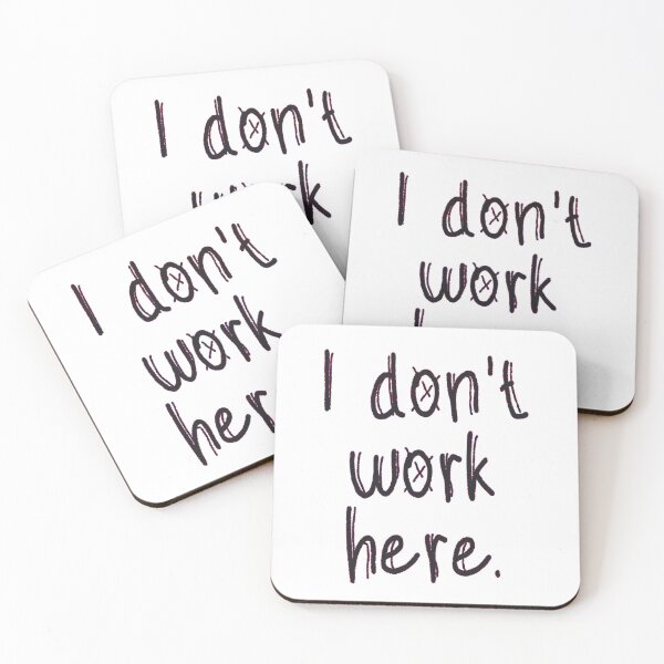 Item preview, I Don't Work Here designed and sold by EunsooLee.