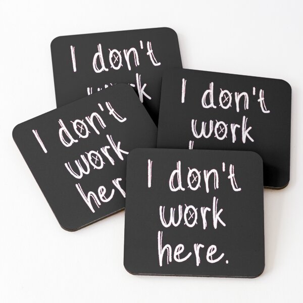 Item preview, I Don't Work Here designed and sold by EunsooLee.