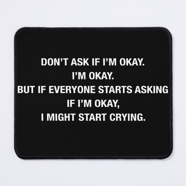 Item preview, Don't Ask If I'm Okay - SNL Skit Vintage designed and sold by leafsquare.