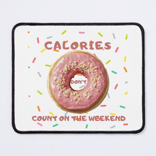 Item preview, calories don't count on the weekend designed and sold by QueerPenguin.