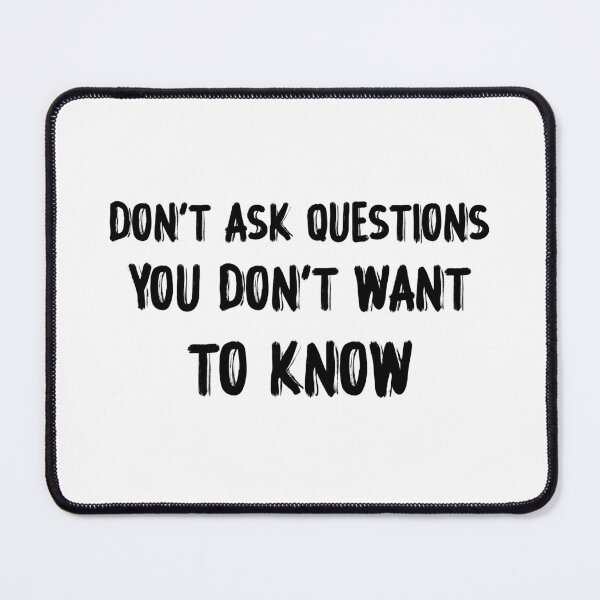 Item preview, Don't Ask Questions designed and sold by 101univers.