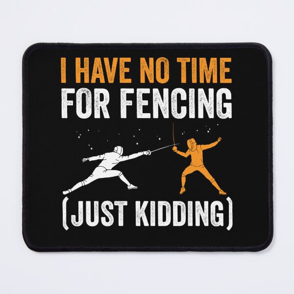 Item preview, I Have no Time for Fencing Funny Fencer designed and sold by BlueBerry-Pengu.