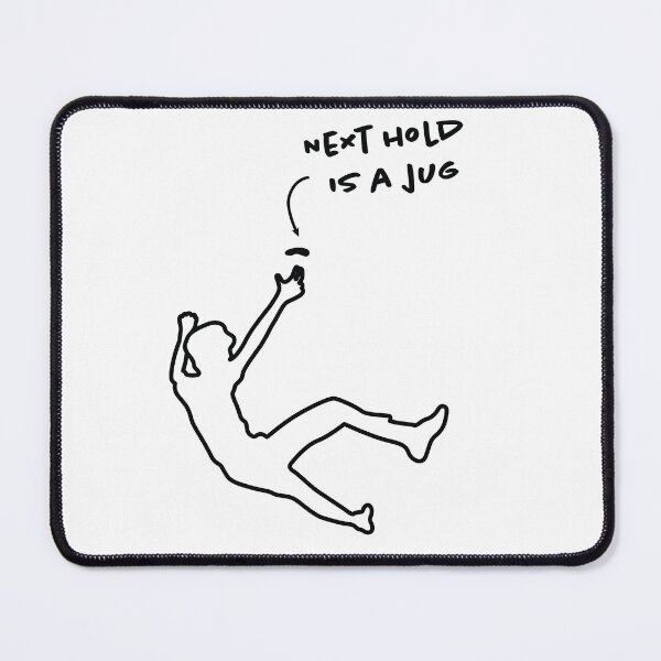 Item preview, Next Hold is a Jug | Fun Climbing Designs designed and sold by bevandolon.
