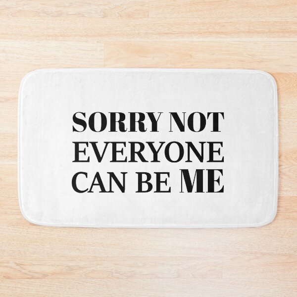 Item preview, Sorry Not Everyone Can Be Me designed and sold by JacquieMira.