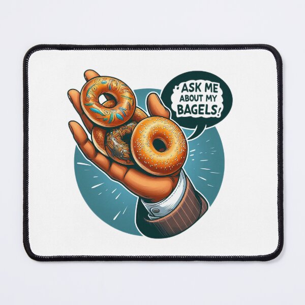 Item preview, Ask me about my bagels designed and sold by Thedigital91.