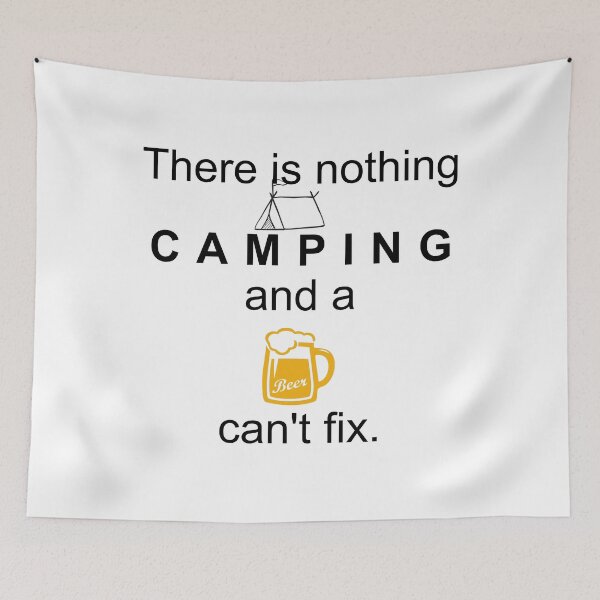 Item preview, There is Nothing Camping and a Beer Can t fix designed and sold by BenO63.