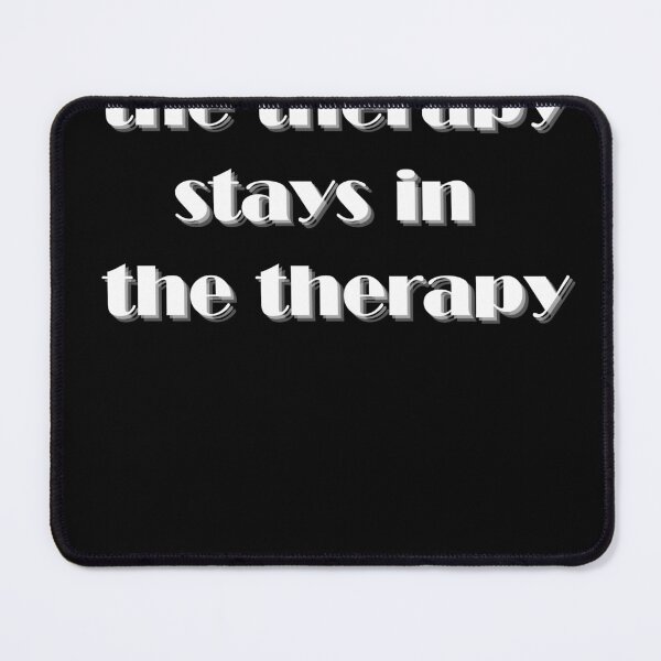 Item preview, What is said in the therapy stays in the therapy designed and sold by YenViolet.