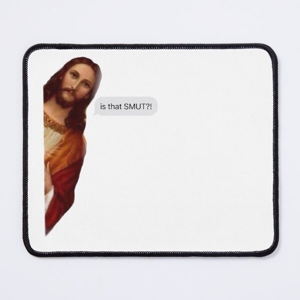 Item preview, jesus 'is that smut' meme designed and sold by janishataneja.