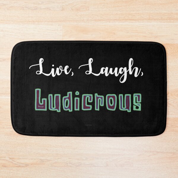 Item preview, Live, Laugh, Ludicrous designed and sold by Logo-A-GoGo.