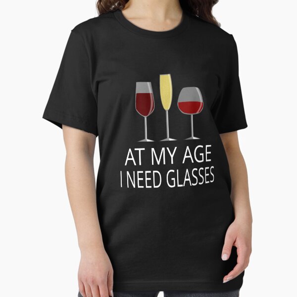 Item preview, At My Age I Need Glasses designed and sold by coolfuntees.