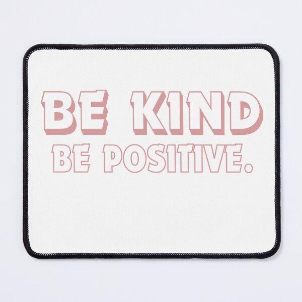 Item preview, be kind be positive designed and sold by Shenuka93.