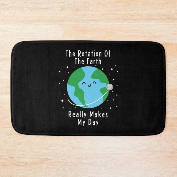Item preview, The Rotation Of The Earth Really Makes My Day earth day designed and sold by tessBuzz.